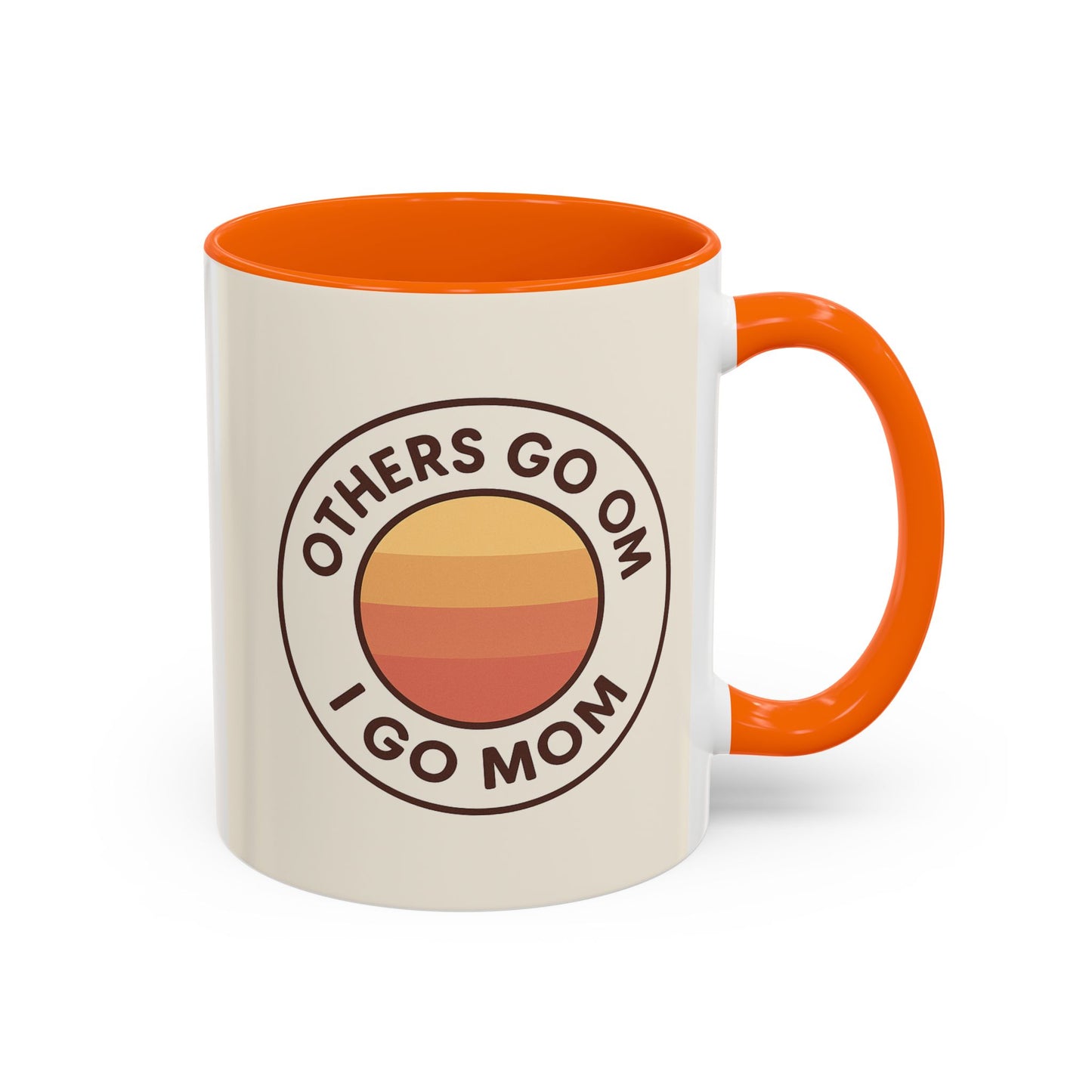 Retro Mom Coffee Mug - Others Go Om I Go Mom - 11oz & 15oz