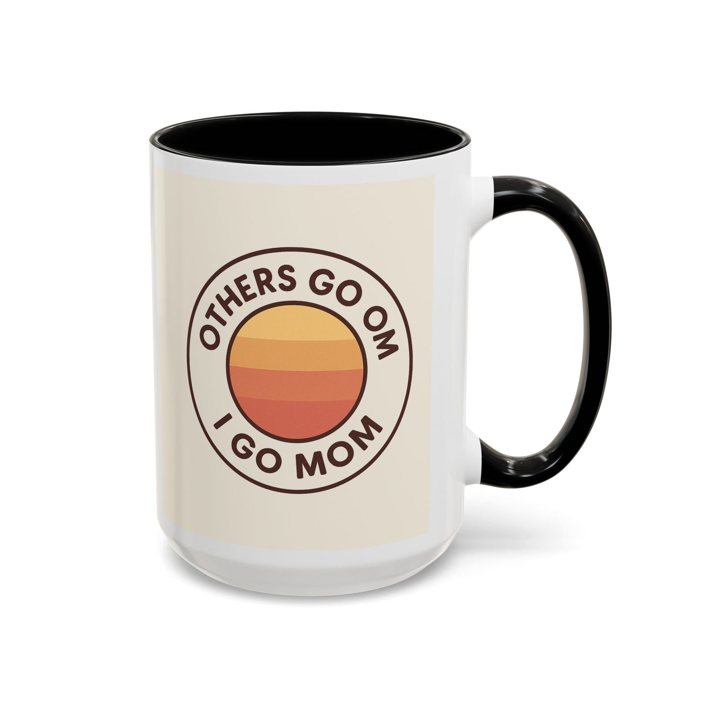Retro Mom Coffee Mug - Others Go Om I Go Mom - 11oz & 15oz