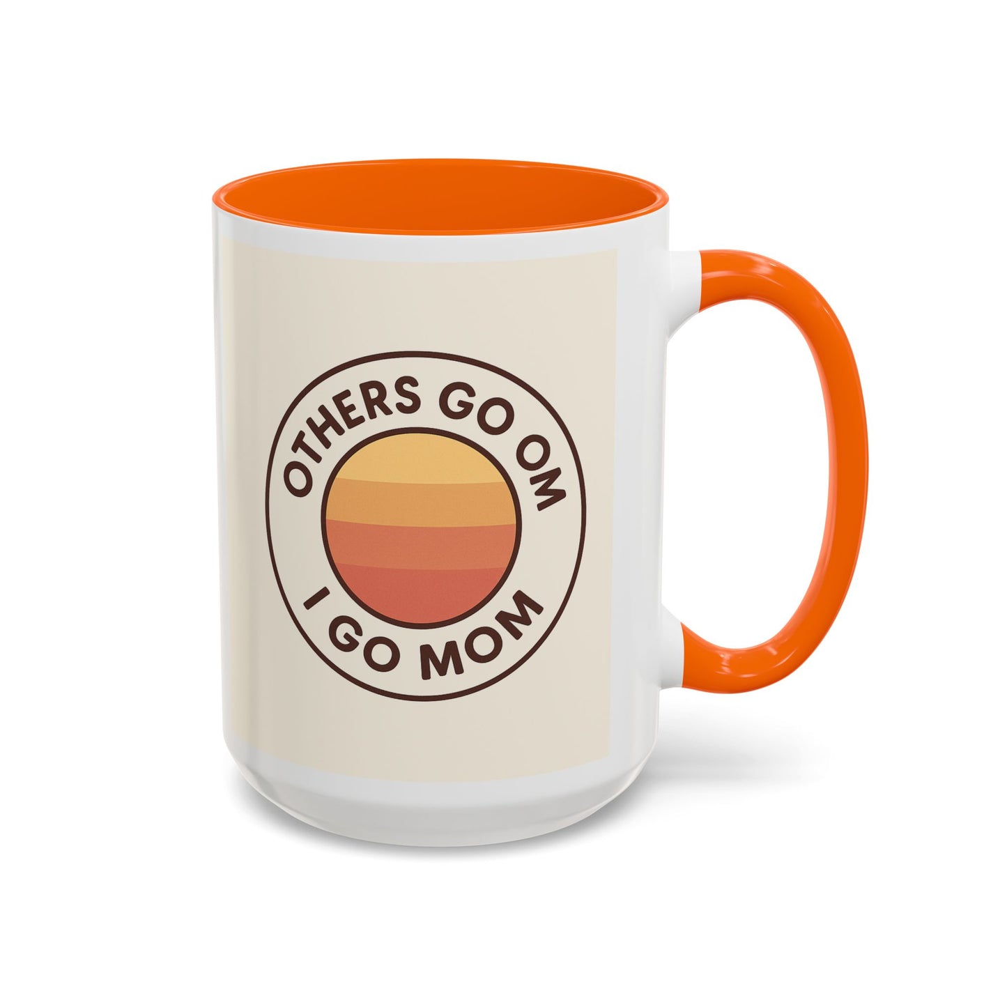 Retro Mom Coffee Mug - Others Go Om I Go Mom - 11oz & 15oz
