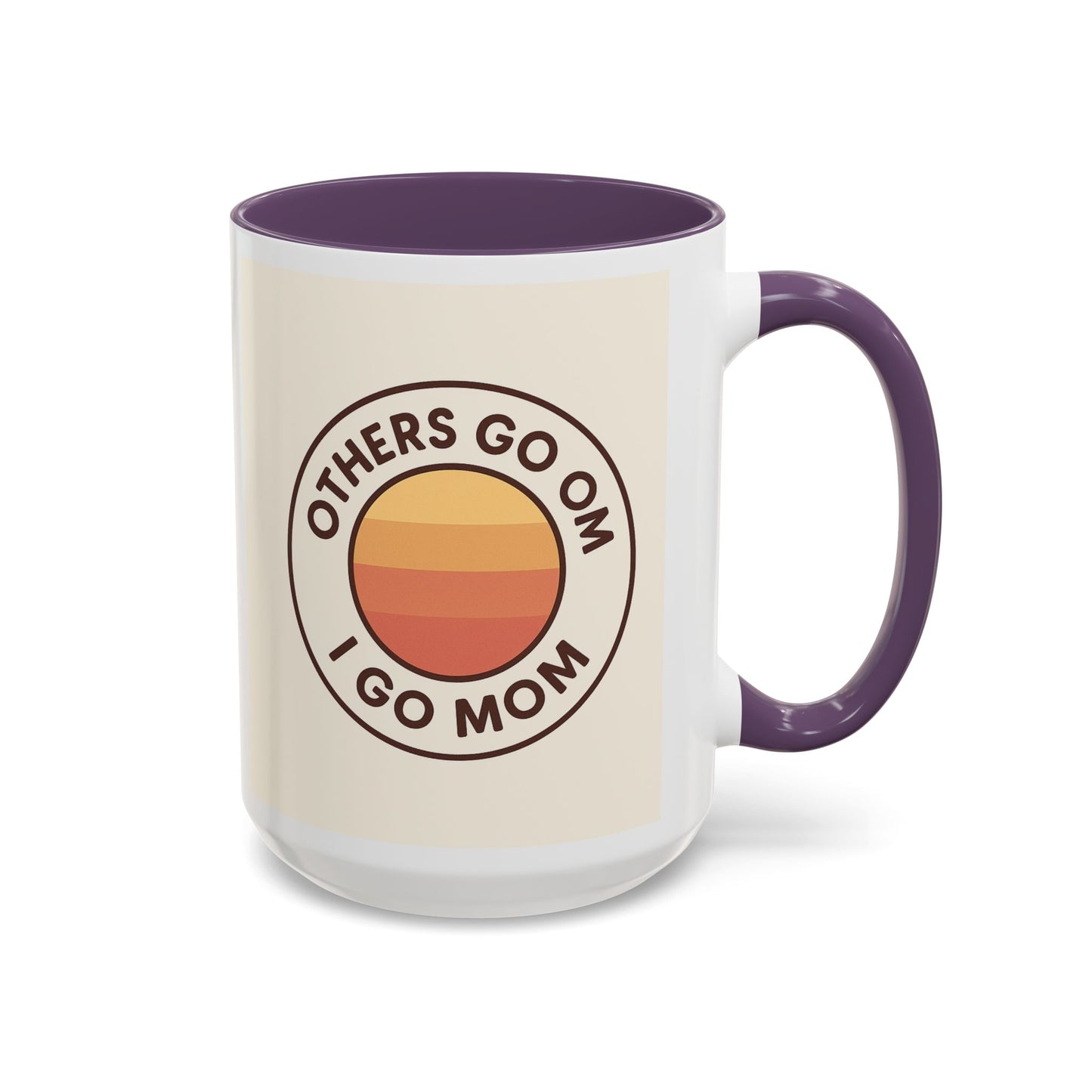 Retro Mom Coffee Mug - Others Go Om I Go Mom - 11oz & 15oz