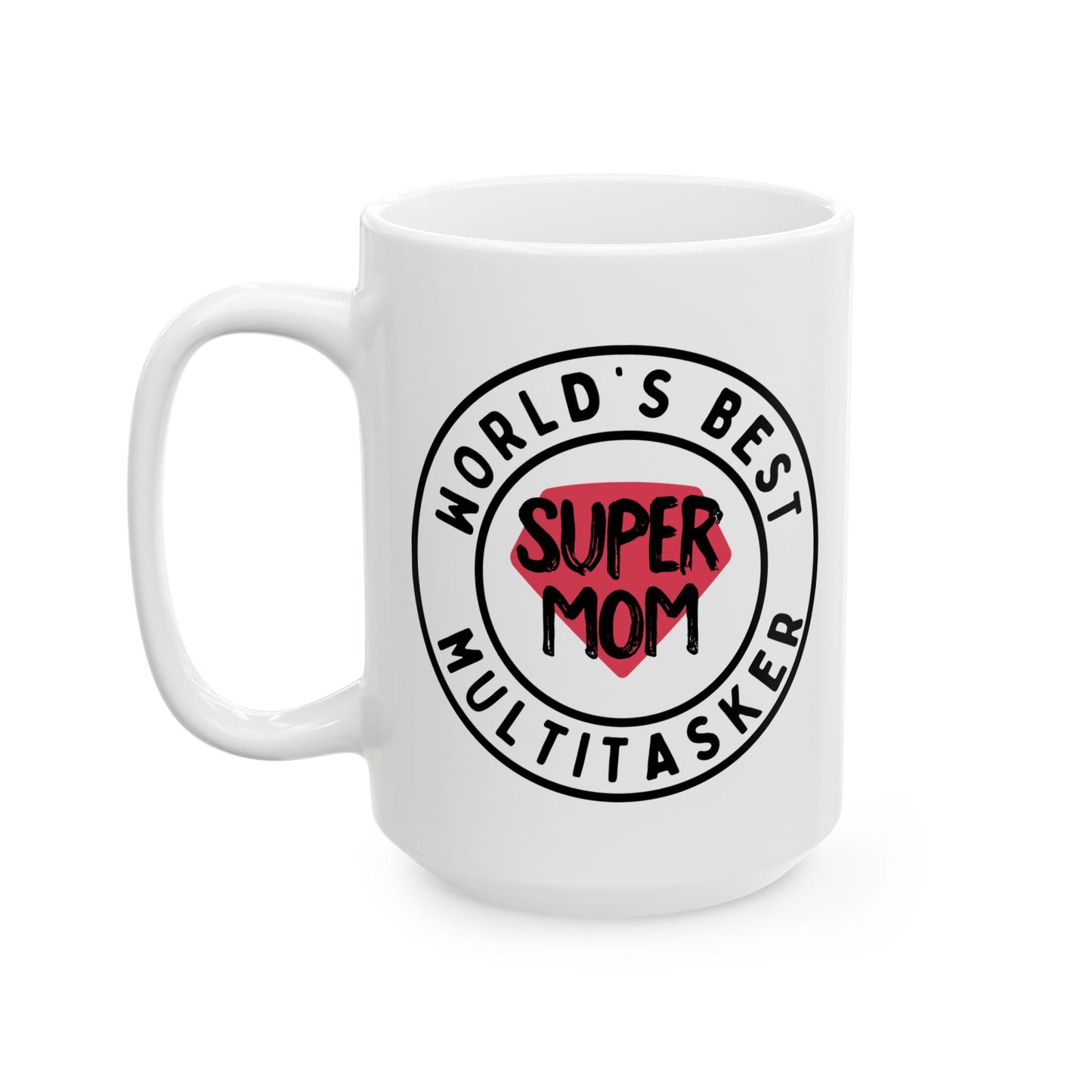 World's Best Multitasker Ceramic Mug - 11oz & 15oz Coffee Cup
