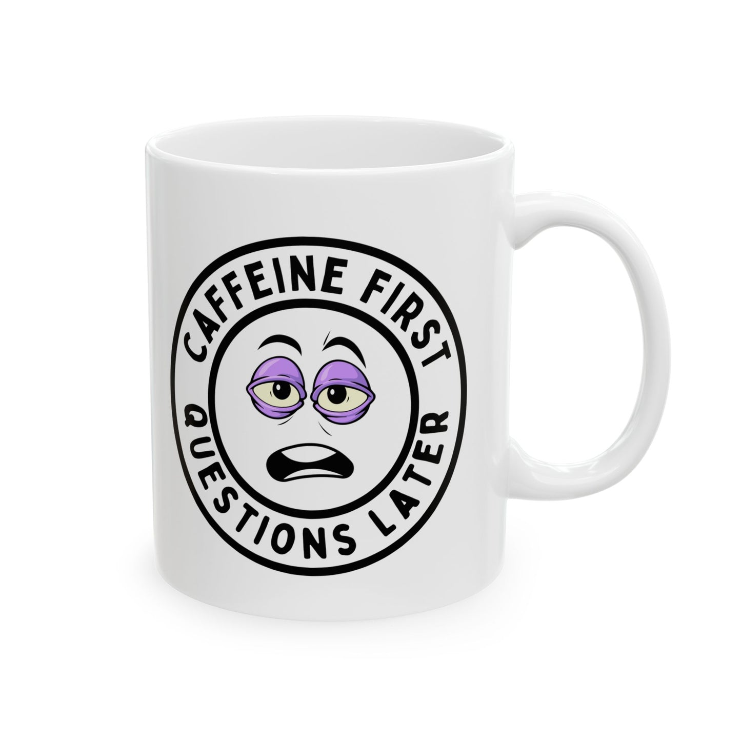 Caffeine First Mug - Funny Coffee Cup for Coffee Lovers