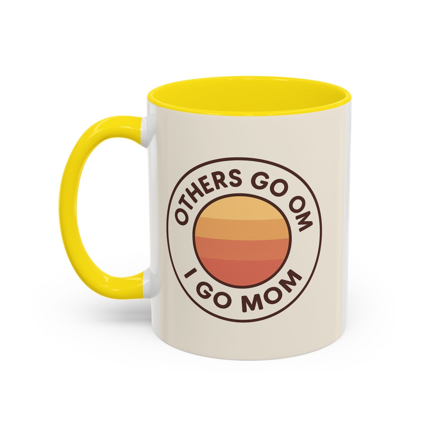 Retro Mom Coffee Mug - Others Go Om I Go Mom - 11oz & 15oz