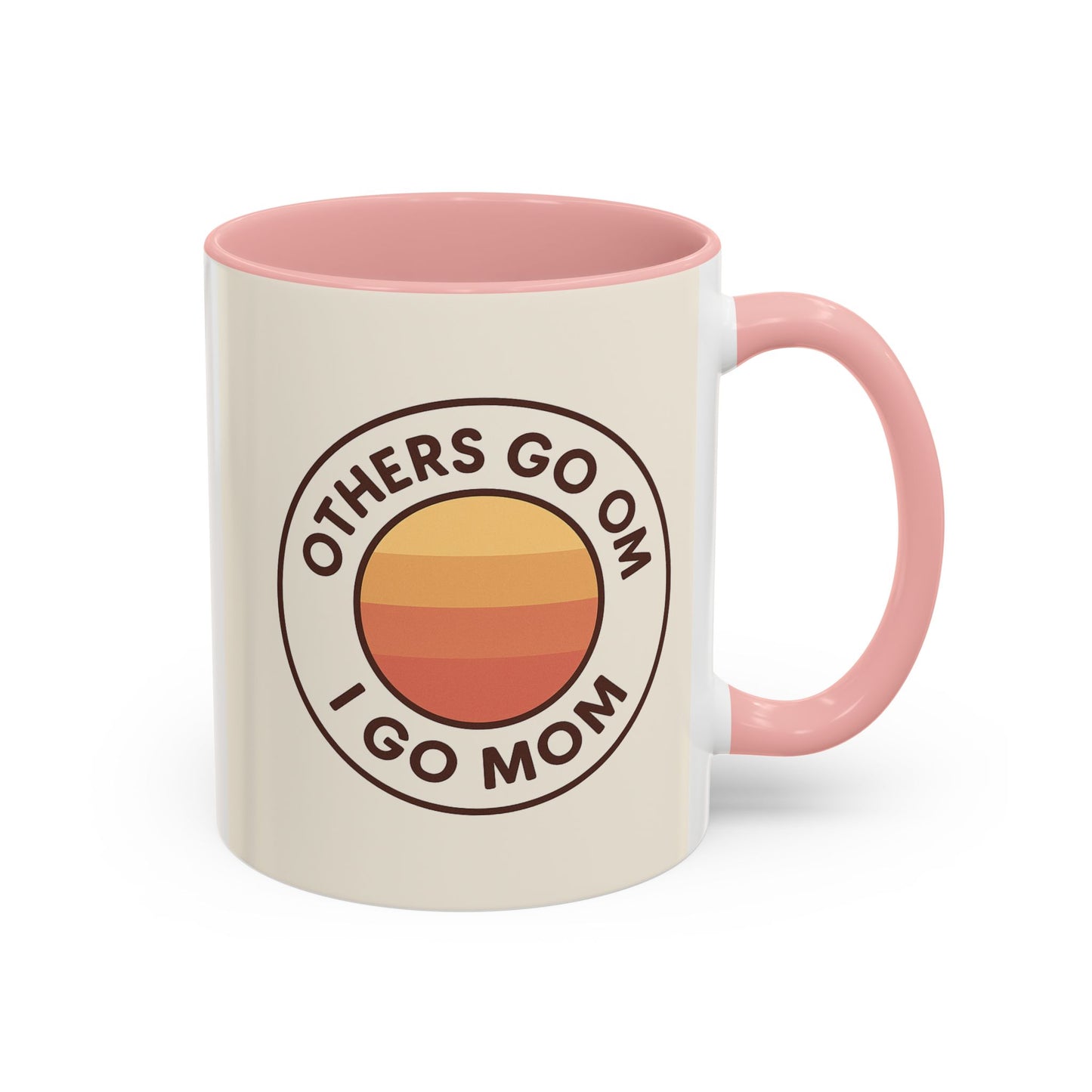 Retro Mom Coffee Mug - Others Go Om I Go Mom - 11oz & 15oz