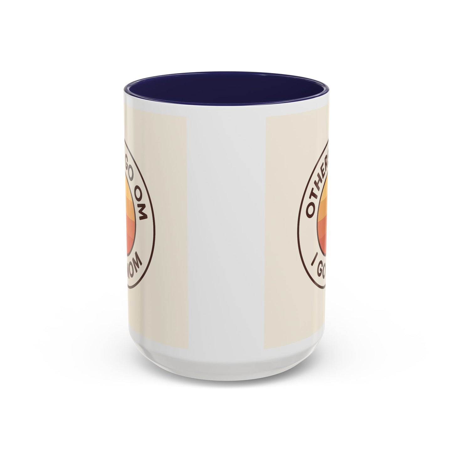 Retro Mom Coffee Mug - Others Go Om I Go Mom - 11oz & 15oz