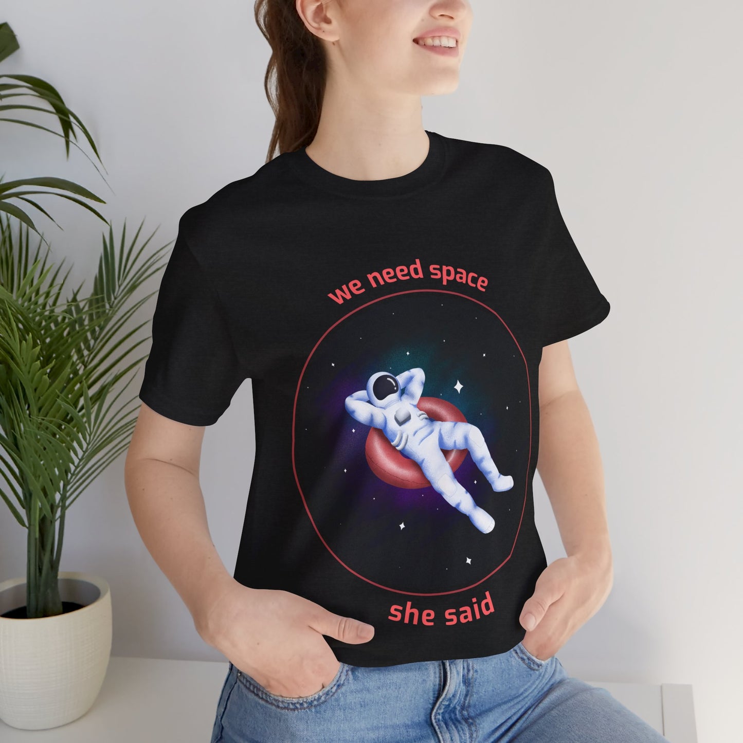 Astronaut Space Relaxation Tee, We Need Space Shirt, Unisex Graphic Tee, Space Lover Gift, Casual Summer Tee, Fun Statement T-Shirt