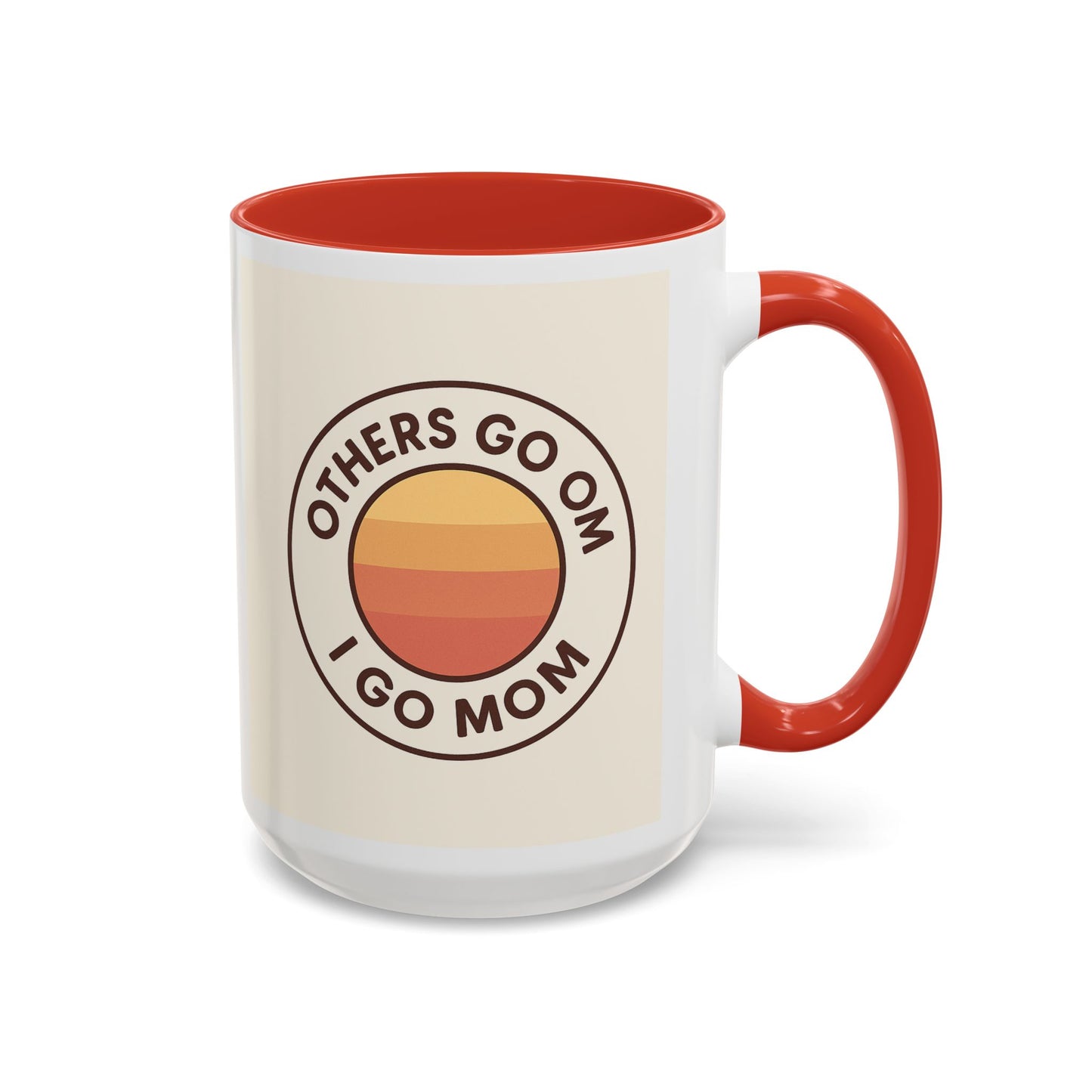 Retro Mom Coffee Mug - Others Go Om I Go Mom - 11oz & 15oz