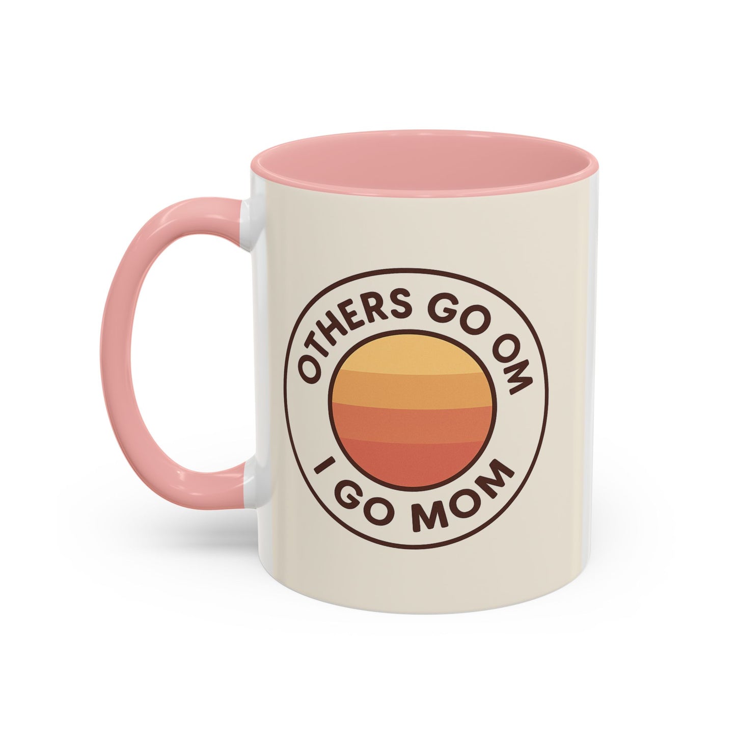 Retro Mom Coffee Mug - Others Go Om I Go Mom - 11oz & 15oz