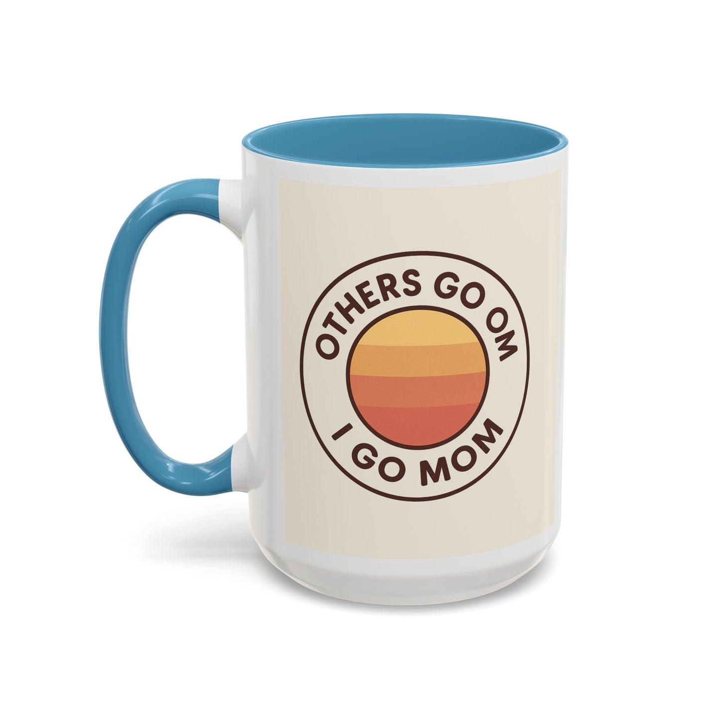 Retro Mom Coffee Mug - Others Go Om I Go Mom - 11oz & 15oz