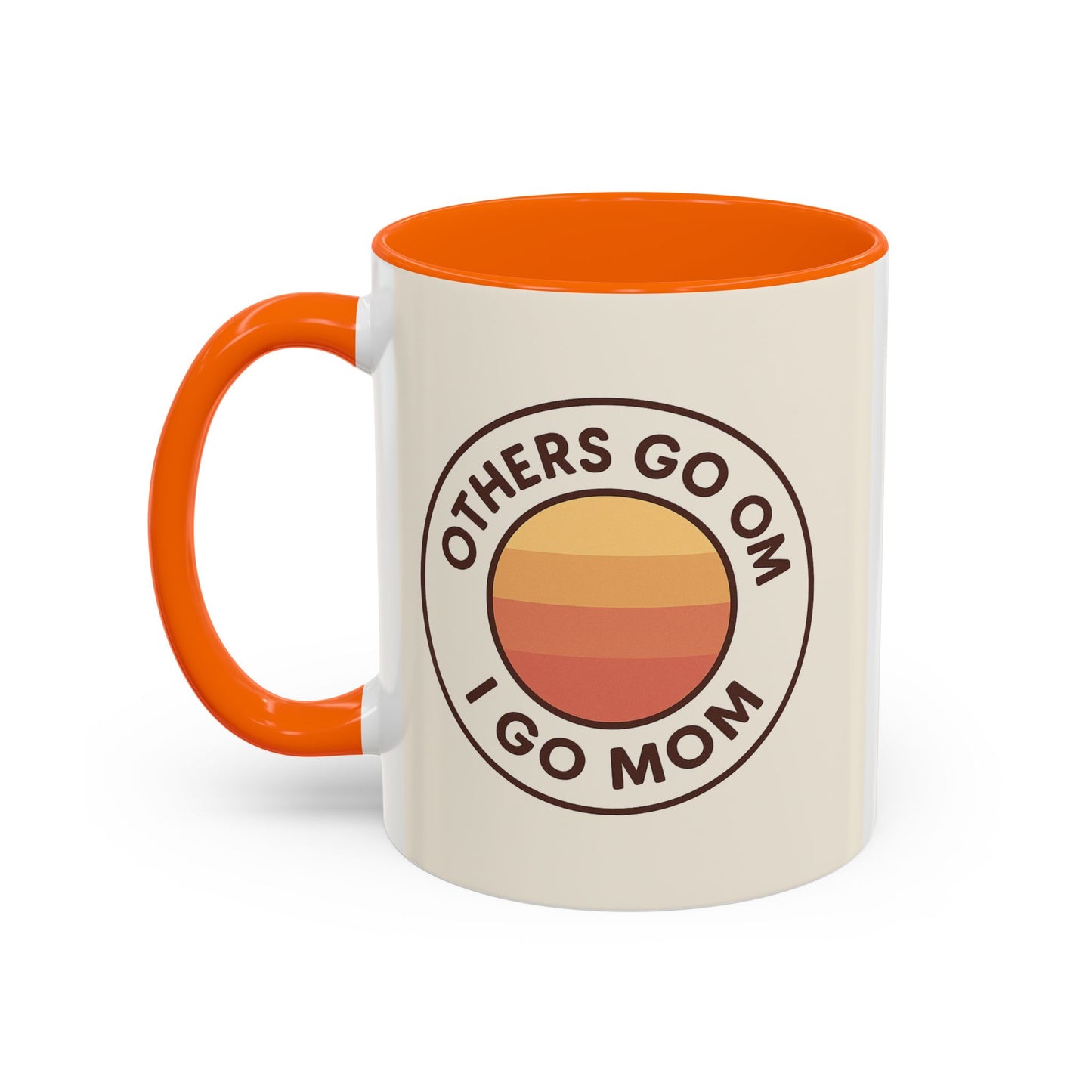 Retro Mom Coffee Mug - Others Go Om I Go Mom - 11oz & 15oz