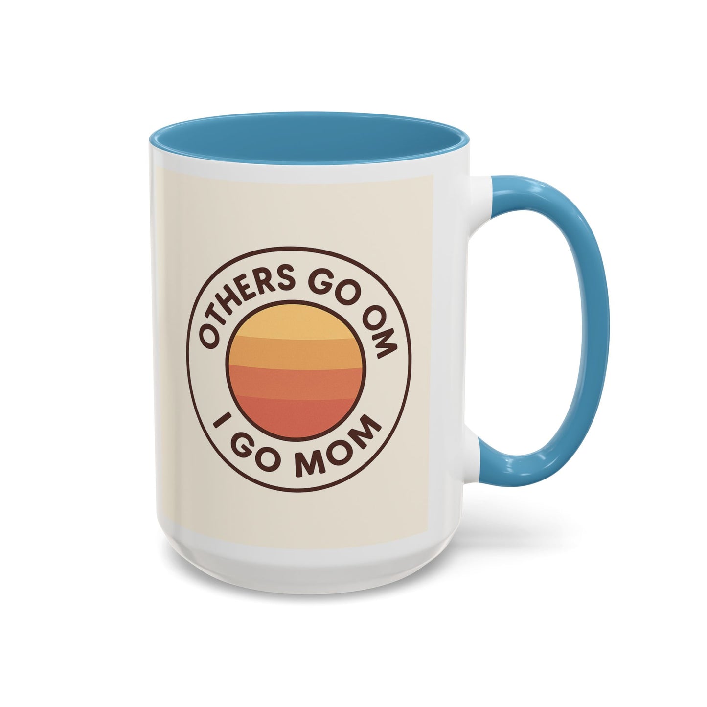 Retro Mom Coffee Mug - Others Go Om I Go Mom - 11oz & 15oz
