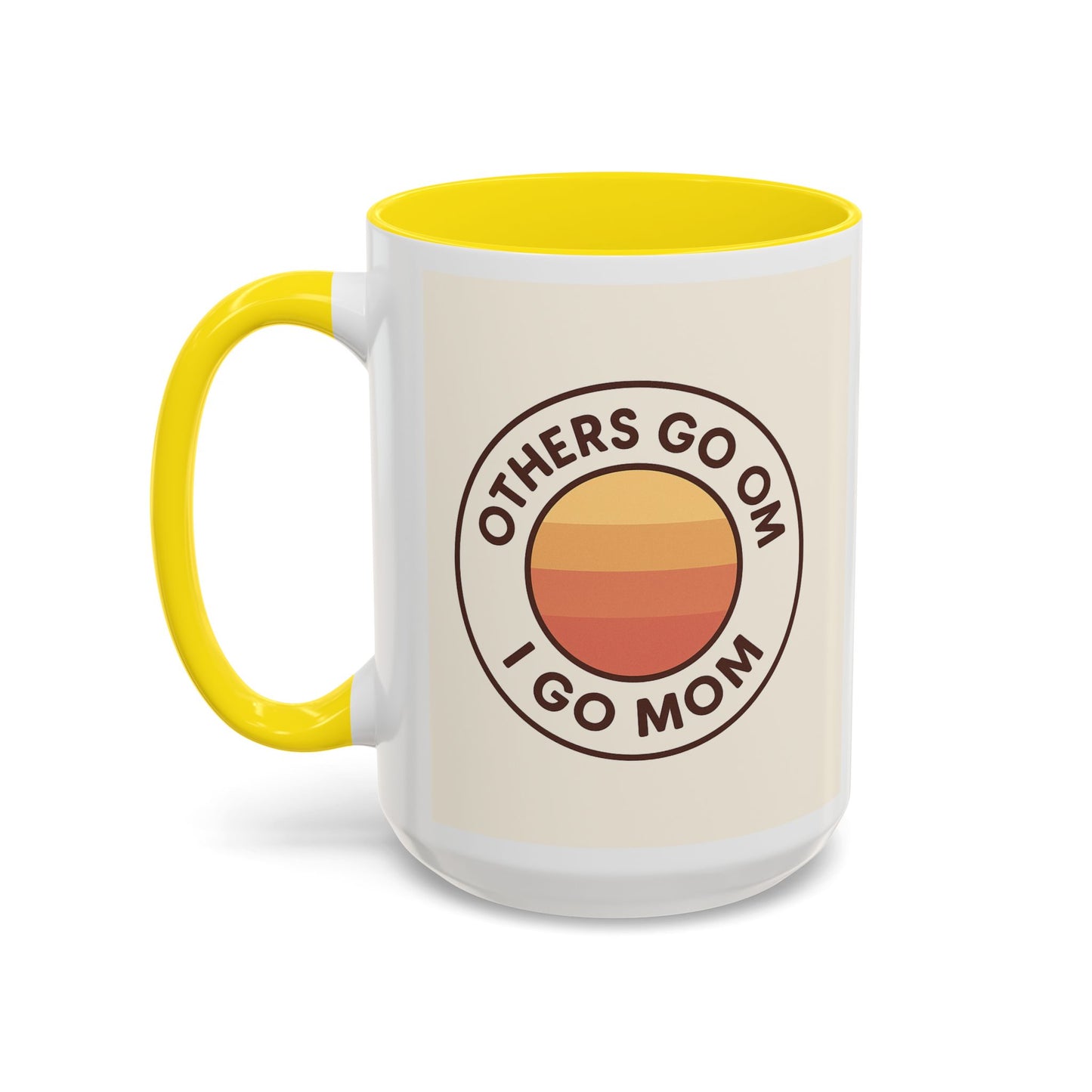 Retro Mom Coffee Mug - Others Go Om I Go Mom - 11oz & 15oz