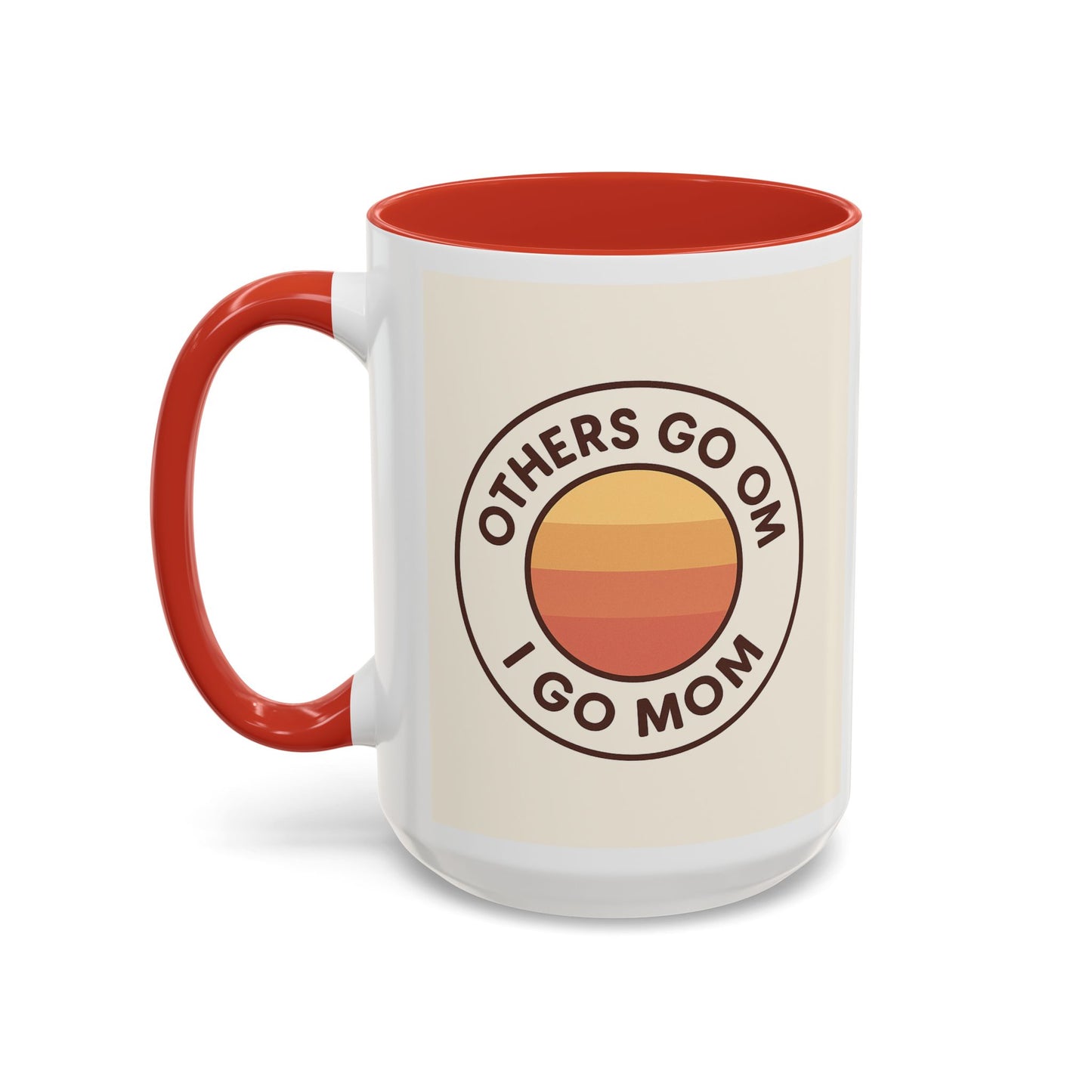 Retro Mom Coffee Mug - Others Go Om I Go Mom - 11oz & 15oz