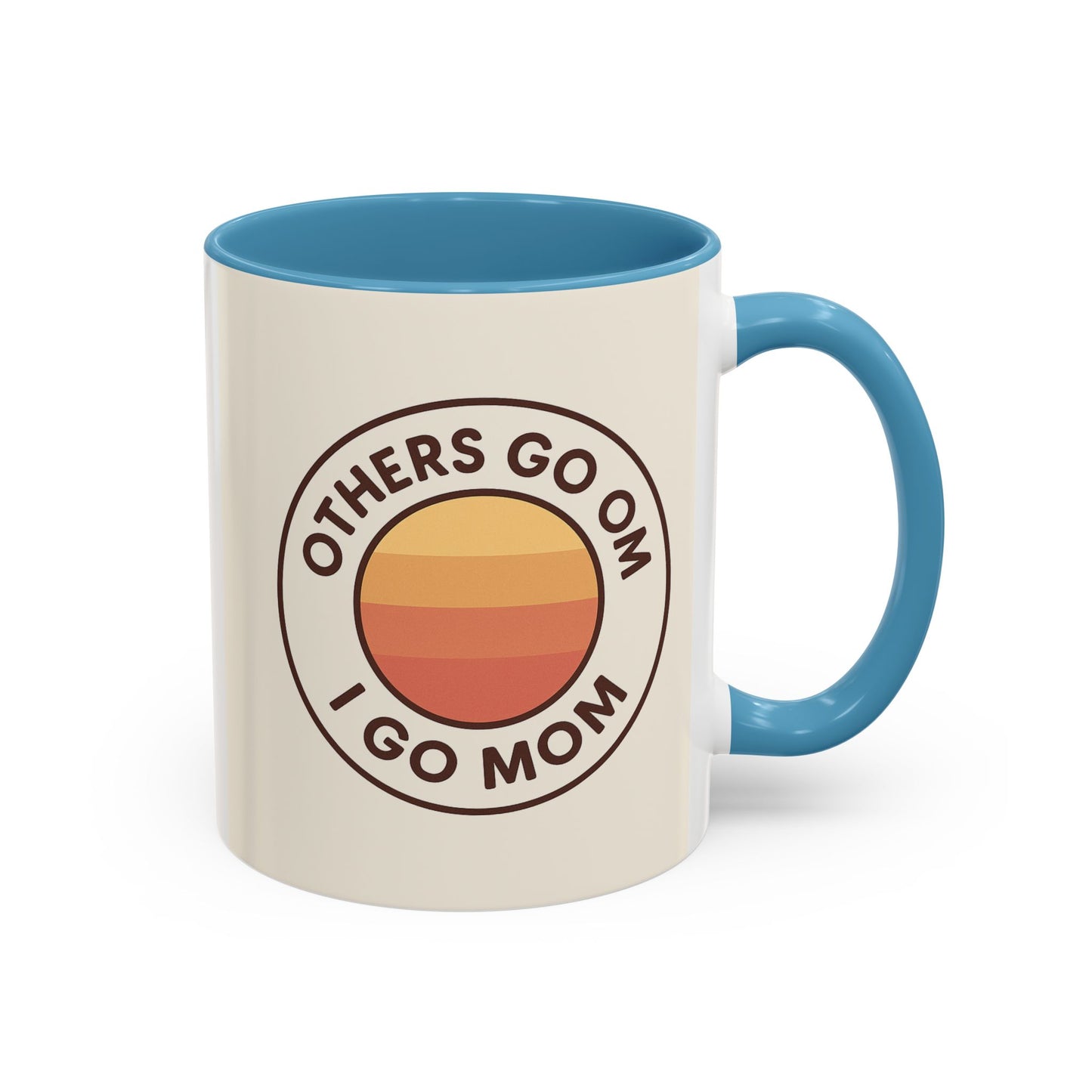 Retro Mom Coffee Mug - Others Go Om I Go Mom - 11oz & 15oz