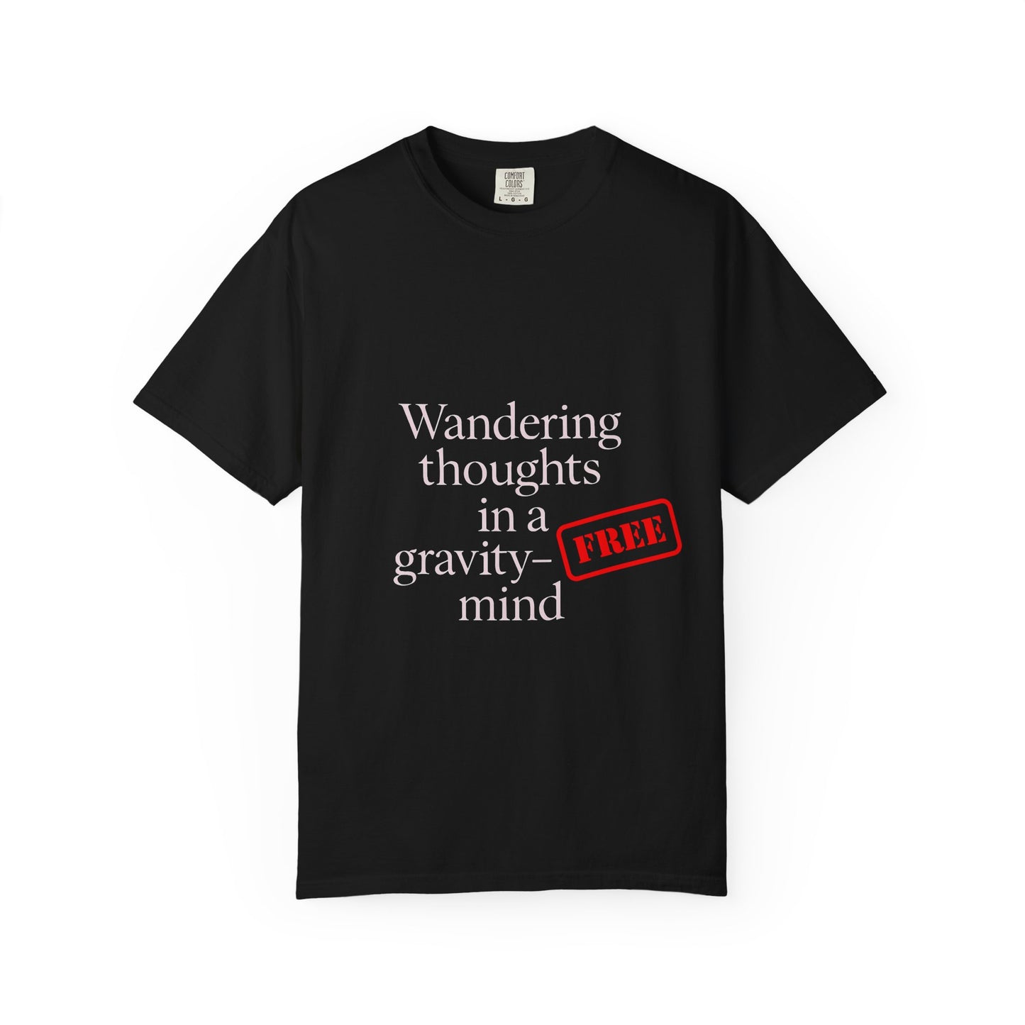 Wandering Thoughts Unisex Garment-Dyed T-shirt - Mindful Quote Tee