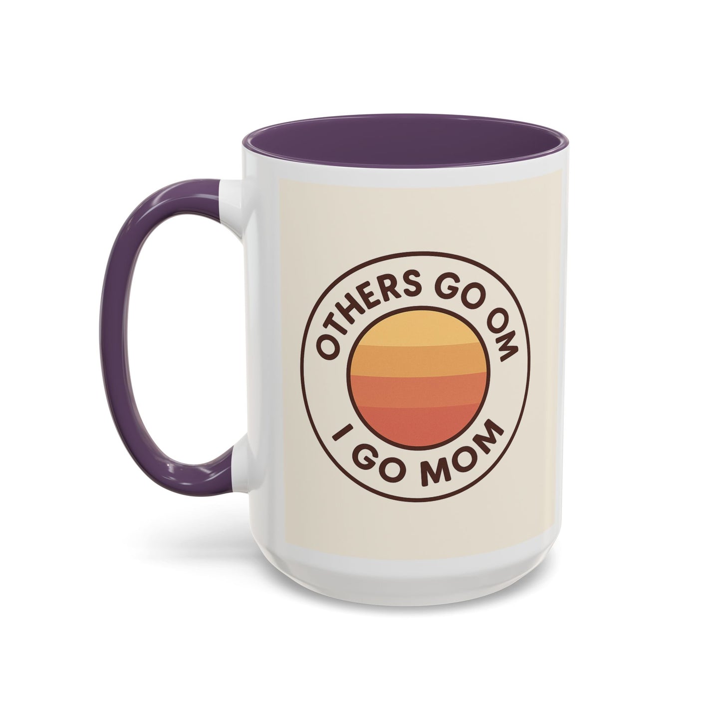 Retro Mom Coffee Mug - Others Go Om I Go Mom - 11oz & 15oz
