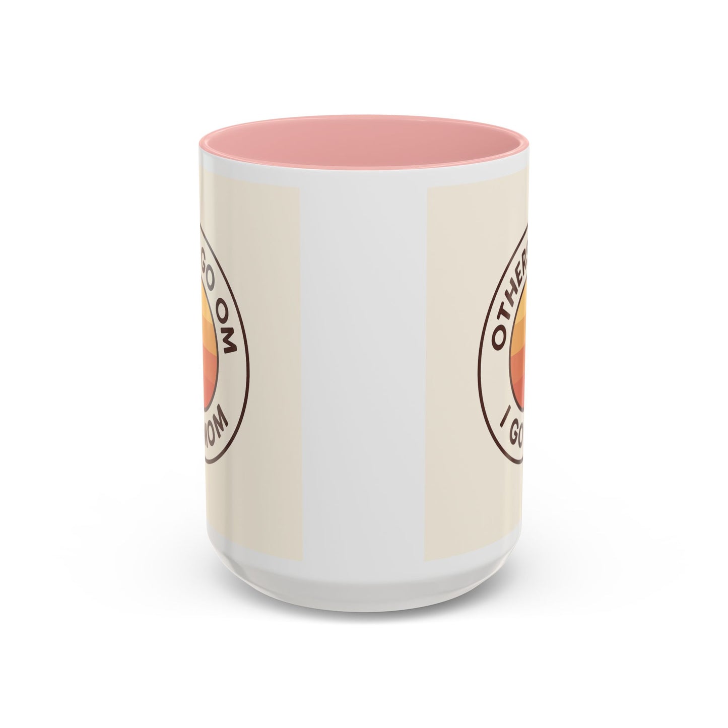 Retro Mom Coffee Mug - Others Go Om I Go Mom - 11oz & 15oz