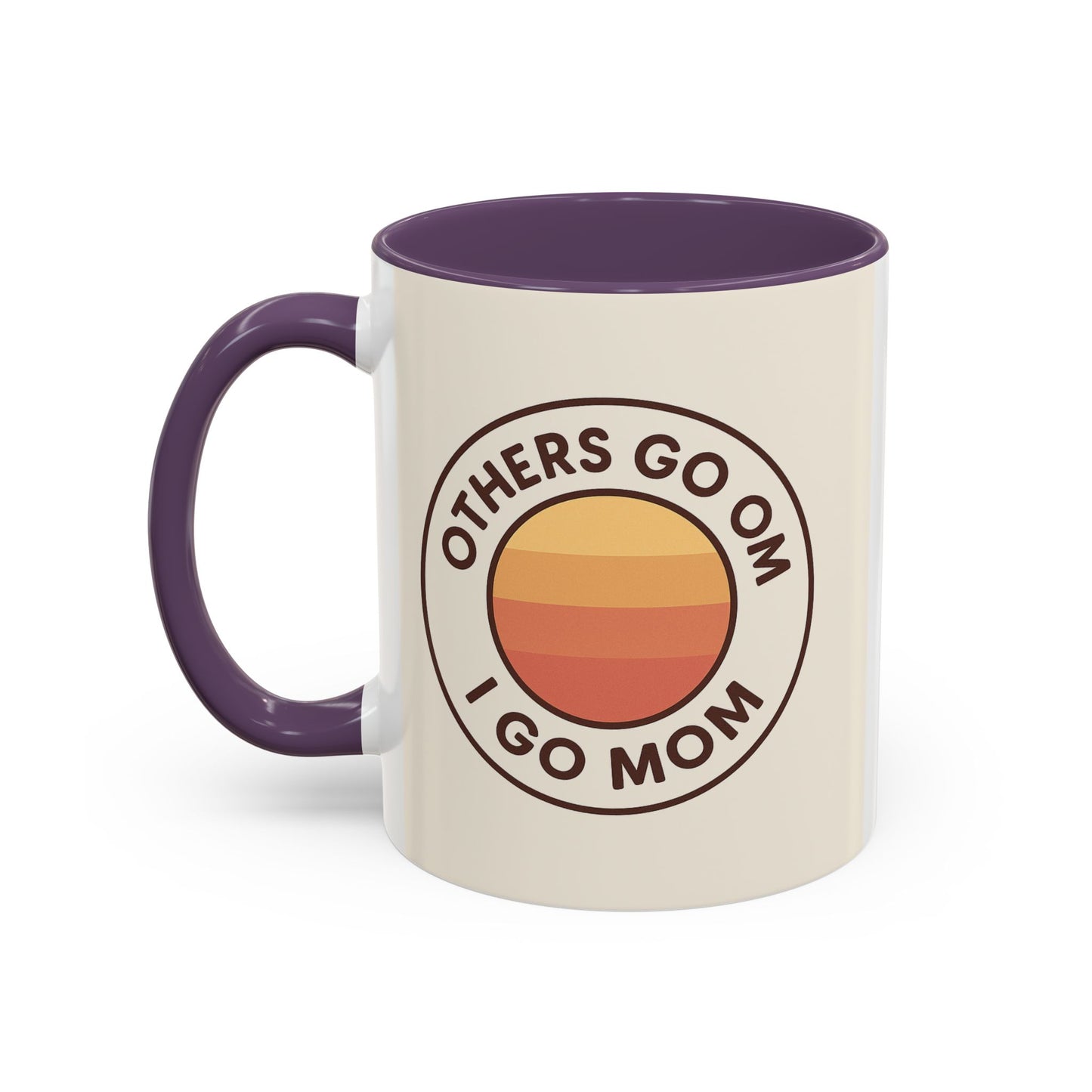 Retro Mom Coffee Mug - Others Go Om I Go Mom - 11oz & 15oz