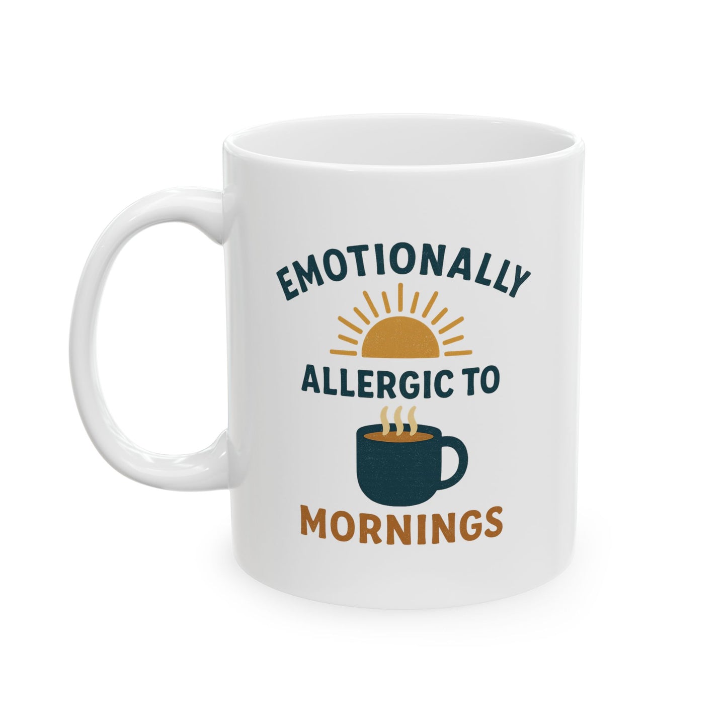 Inspirational Ceramic Mug - "Emotionally Available for 10 More Mugs" - 11oz & 15oz Options