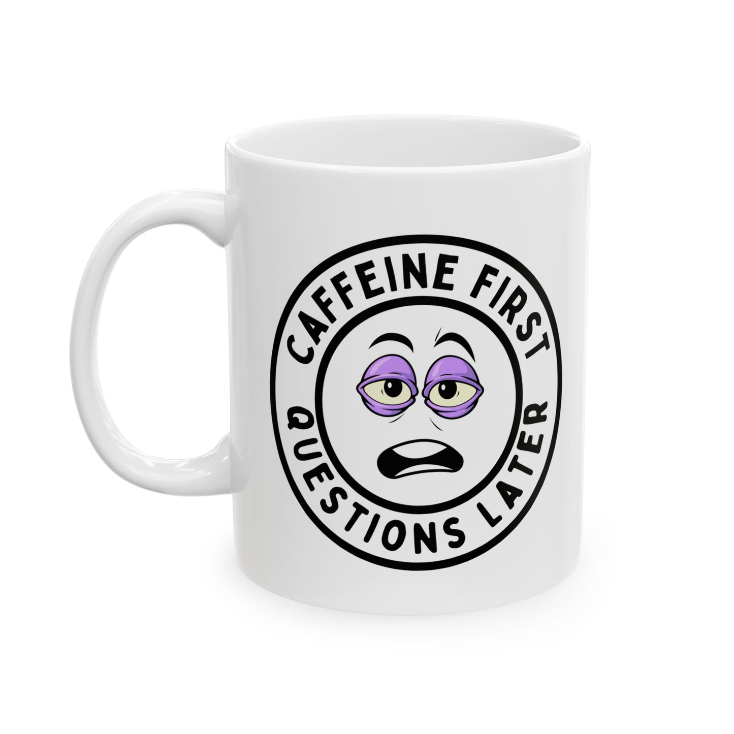Caffeine First Mug - Funny Coffee Cup for Coffee Lovers