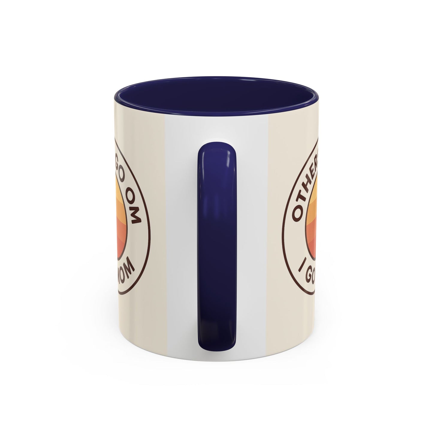 Retro Mom Coffee Mug - Others Go Om I Go Mom - 11oz & 15oz