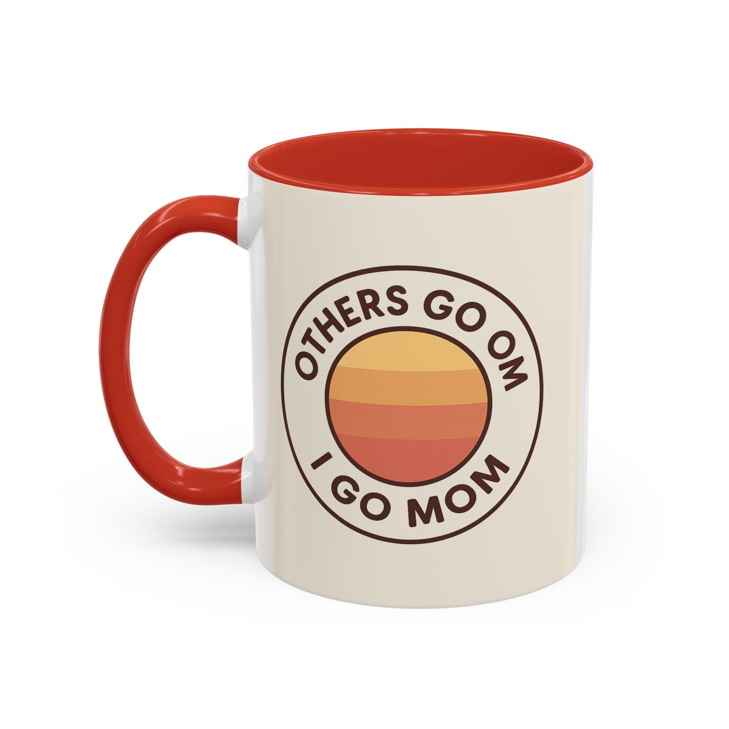 Retro Mom Coffee Mug - Others Go Om I Go Mom - 11oz & 15oz