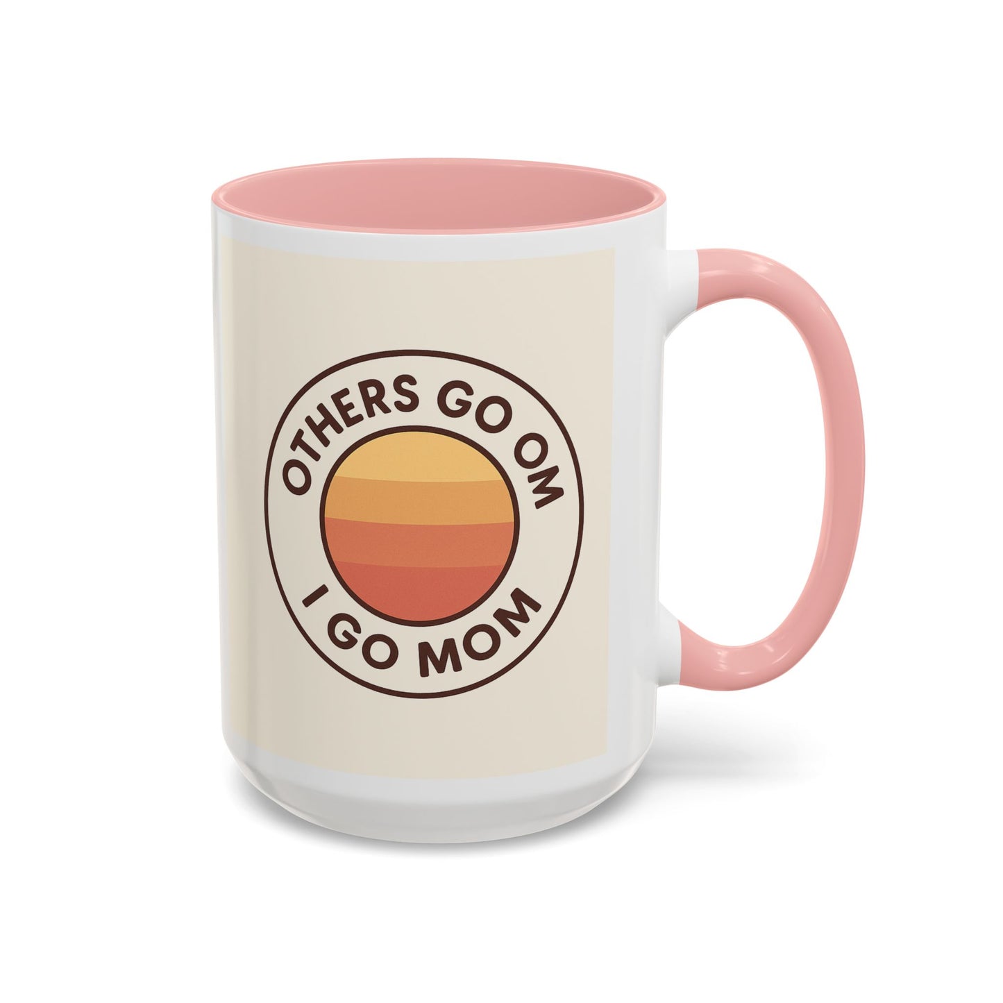 Retro Mom Coffee Mug - Others Go Om I Go Mom - 11oz & 15oz