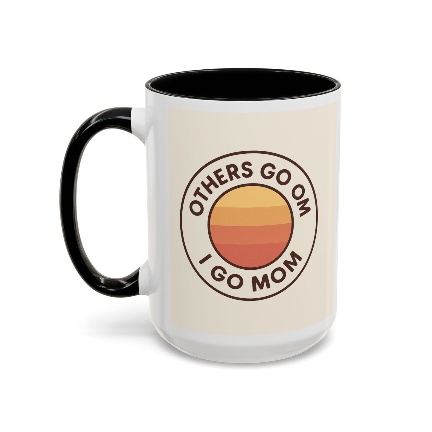 Retro Mom Coffee Mug - Others Go Om I Go Mom - 11oz & 15oz