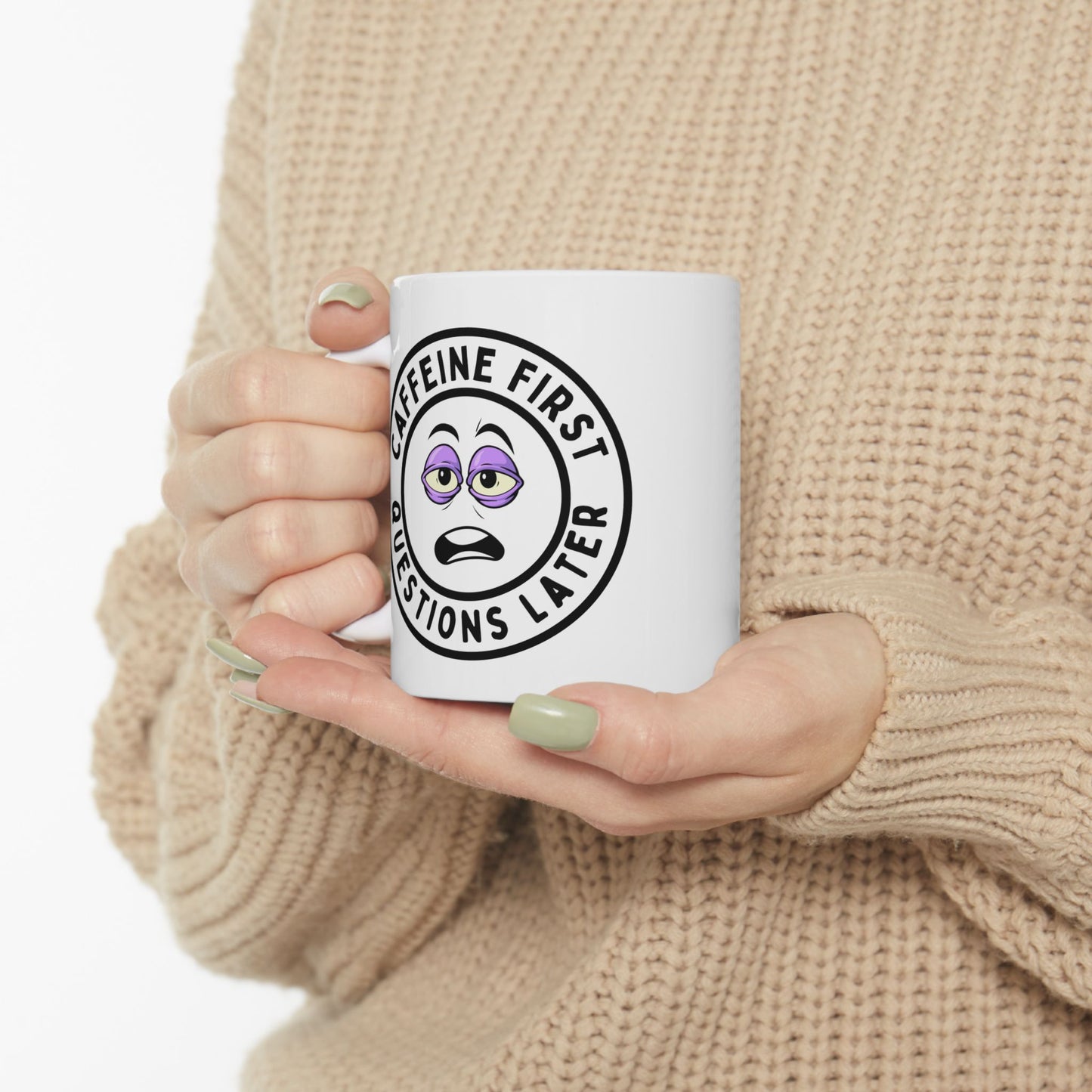 Caffeine First Mug - Funny Coffee Cup for Coffee Lovers