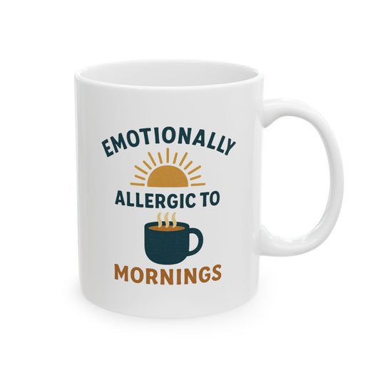 Inspirational Ceramic Mug - "Emotionally Available for 10 More Mugs" - 11oz & 15oz Options