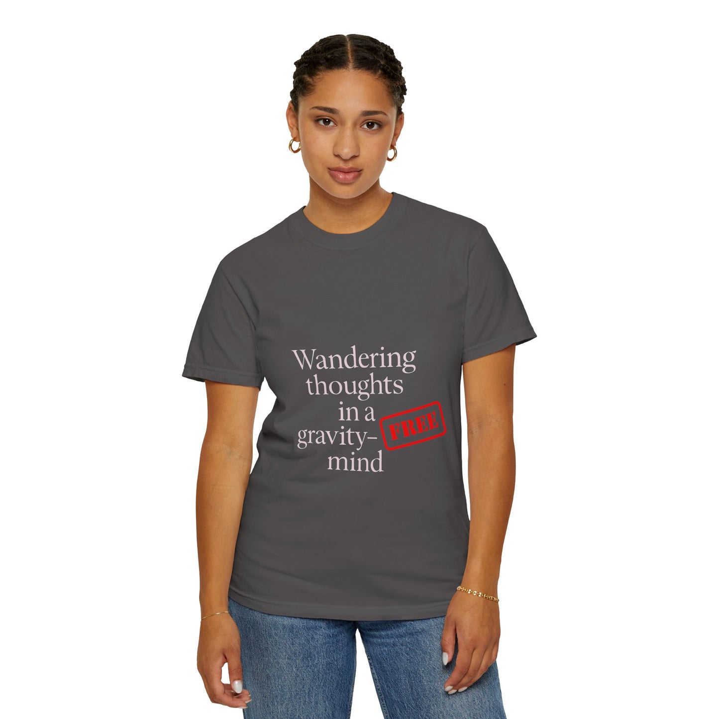 Wandering Thoughts Unisex Garment-Dyed T-shirt - Mindful Quote Tee