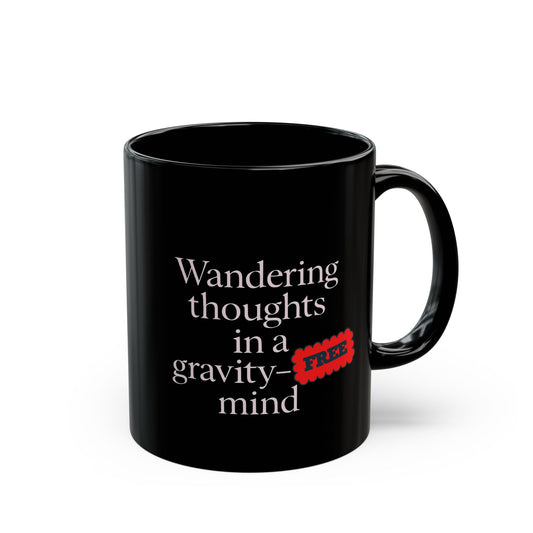 Wandering Thoughts Black Coffee Mug - Perfect Gift for Dreamers and Thinkers