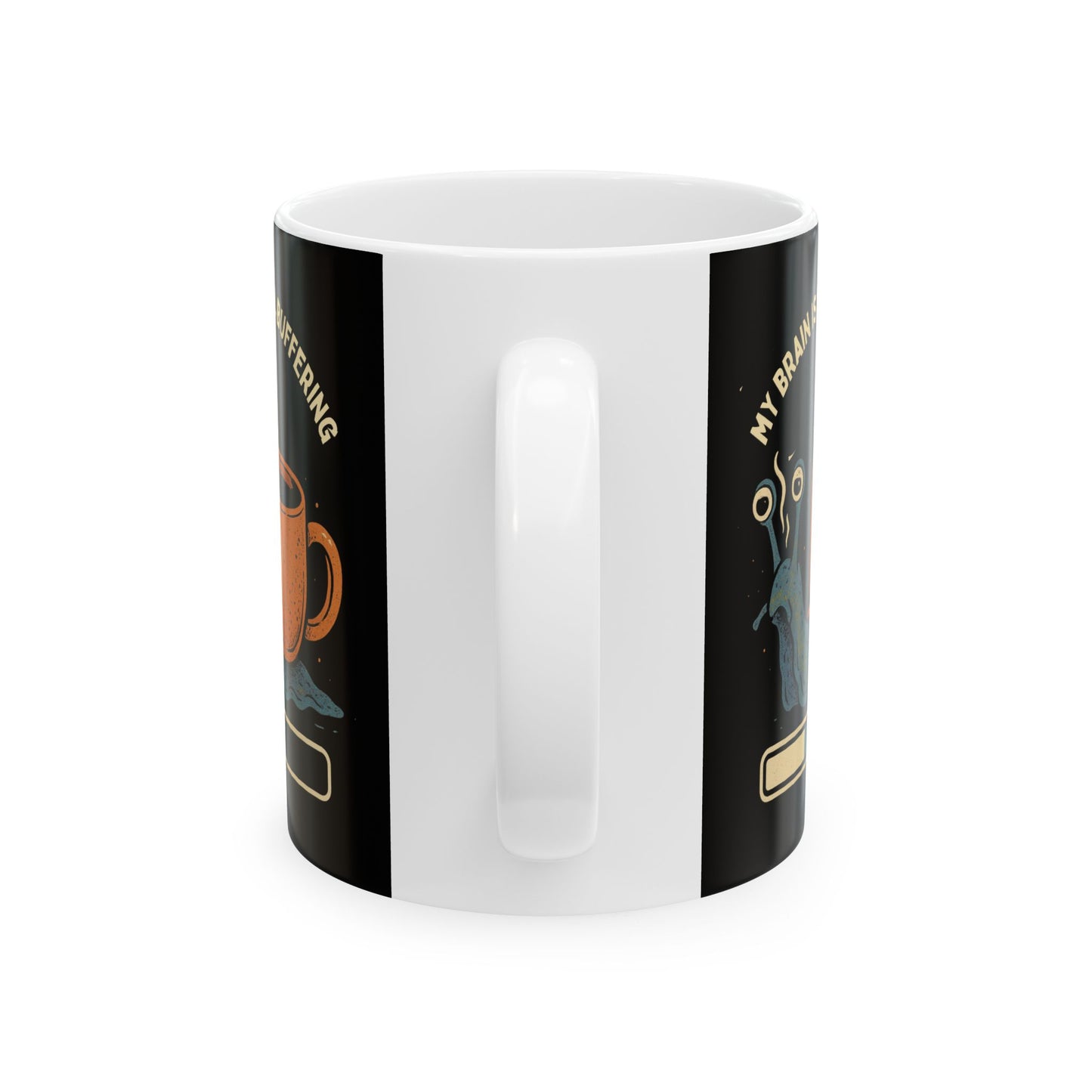 Funny Ceramic Coffee Mug - "My Brain is still buffering" - Perfect Gift for Coffee Lovers