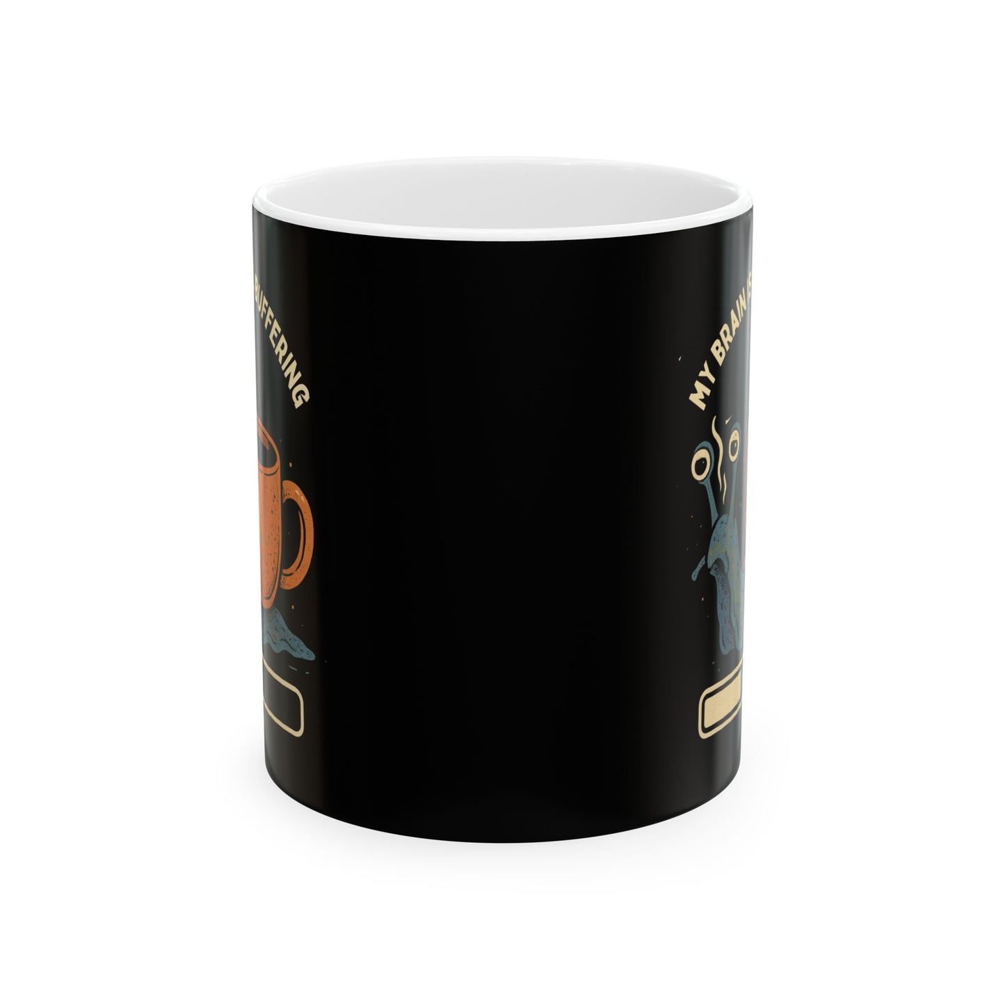 Funny Ceramic Coffee Mug - "My Brain is still buffering" - Perfect Gift for Coffee Lovers