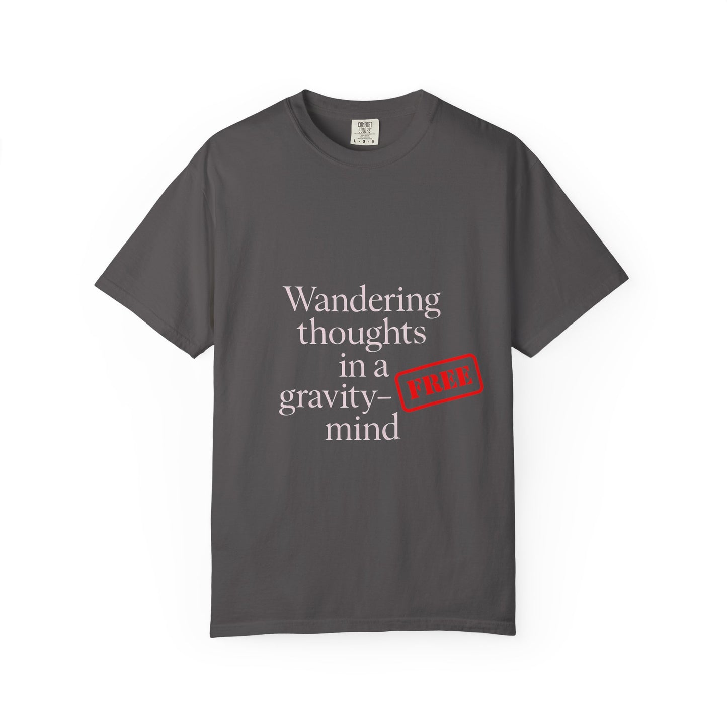 Wandering Thoughts Unisex Garment-Dyed T-shirt - Mindful Quote Tee