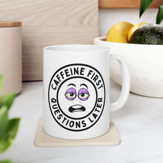 Caffeine First Mug - Funny Coffee Cup for Coffee Lovers