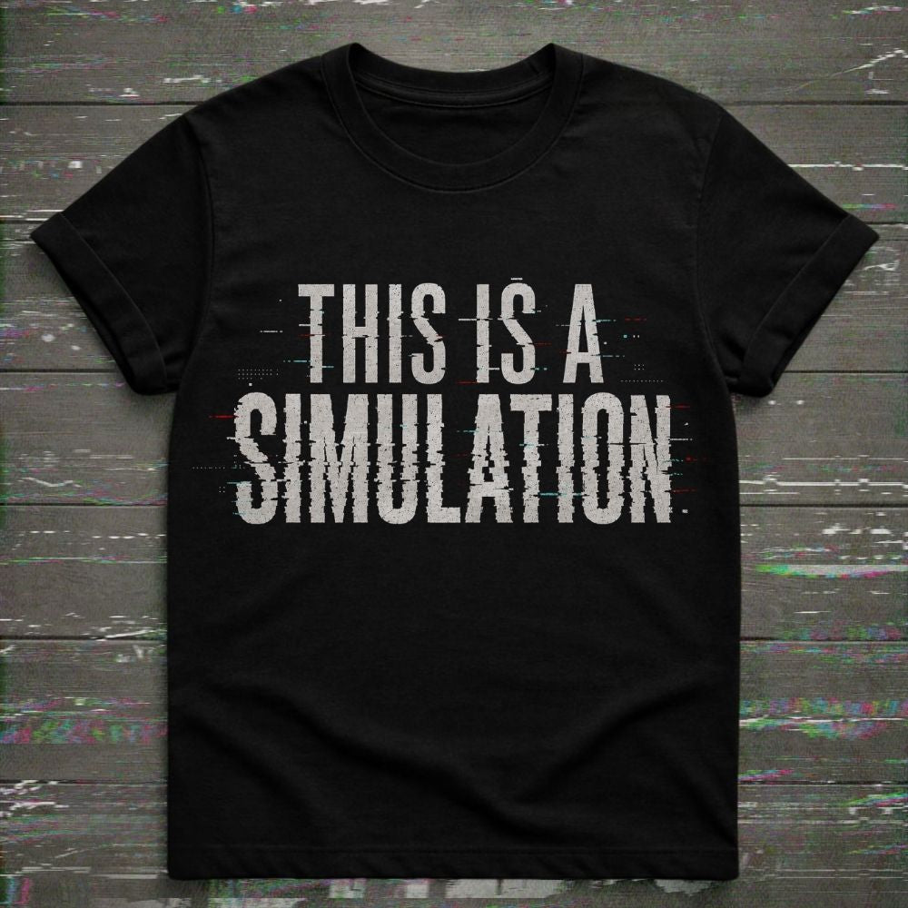 Black t-shirt with 'This is a Simulation' text on a wooden surface