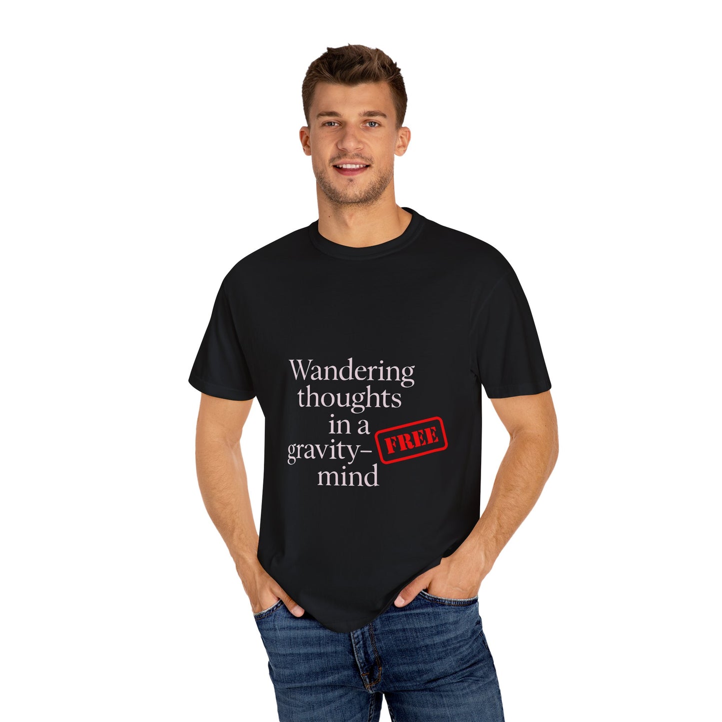 Wandering Thoughts Unisex Garment-Dyed T-shirt - Mindful Quote Tee