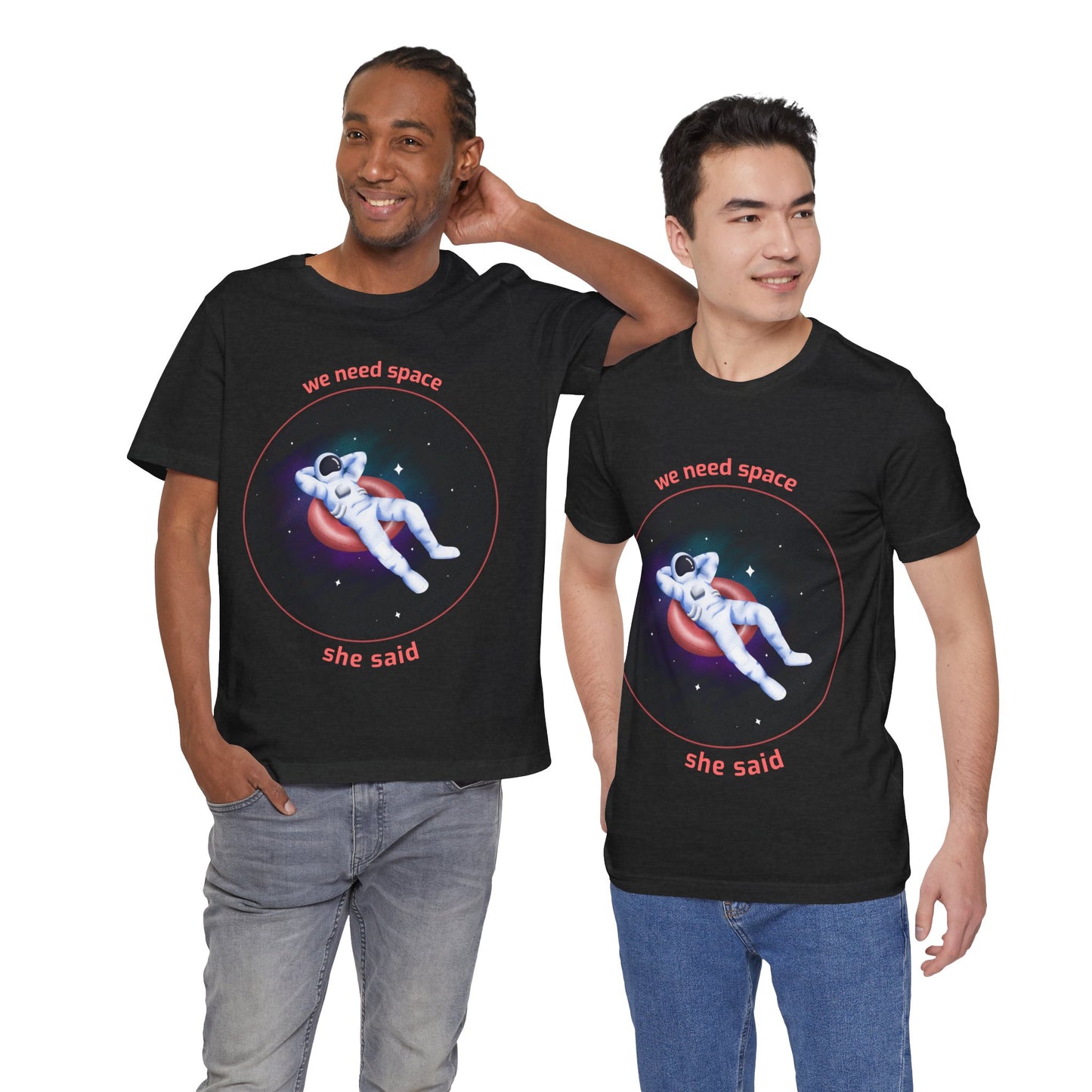 Astronaut Space Relaxation Tee, We Need Space Shirt, Unisex Graphic Tee, Space Lover Gift, Casual Summer Tee, Fun Statement T-Shirt