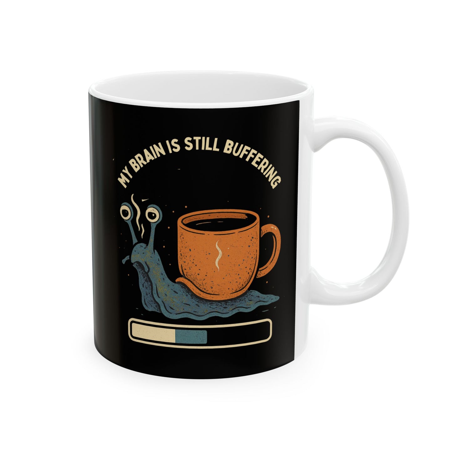 Funny Ceramic Coffee Mug - "My Brain is still buffering" - Perfect Gift for Coffee Lovers