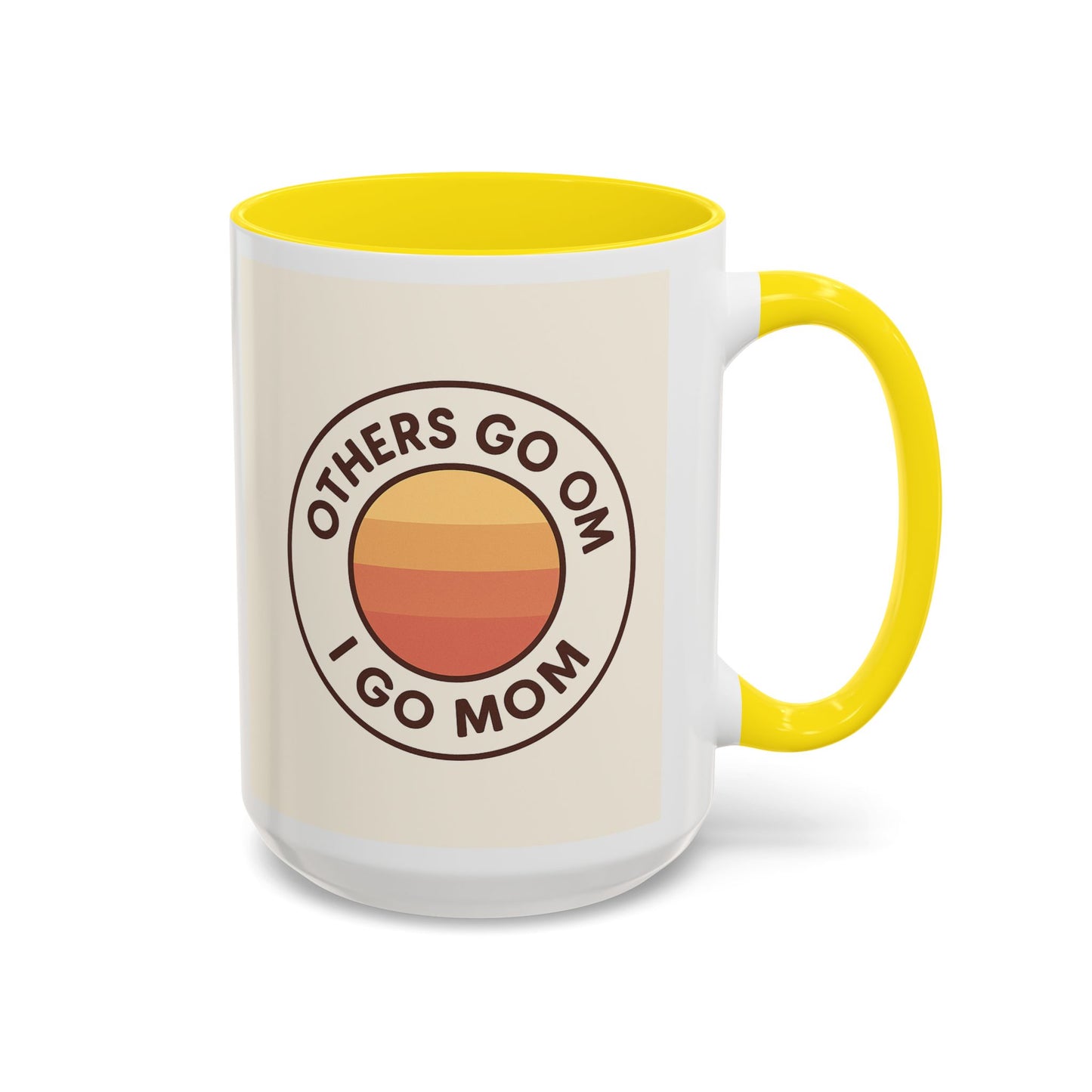 Retro Mom Coffee Mug - Others Go Om I Go Mom - 11oz & 15oz