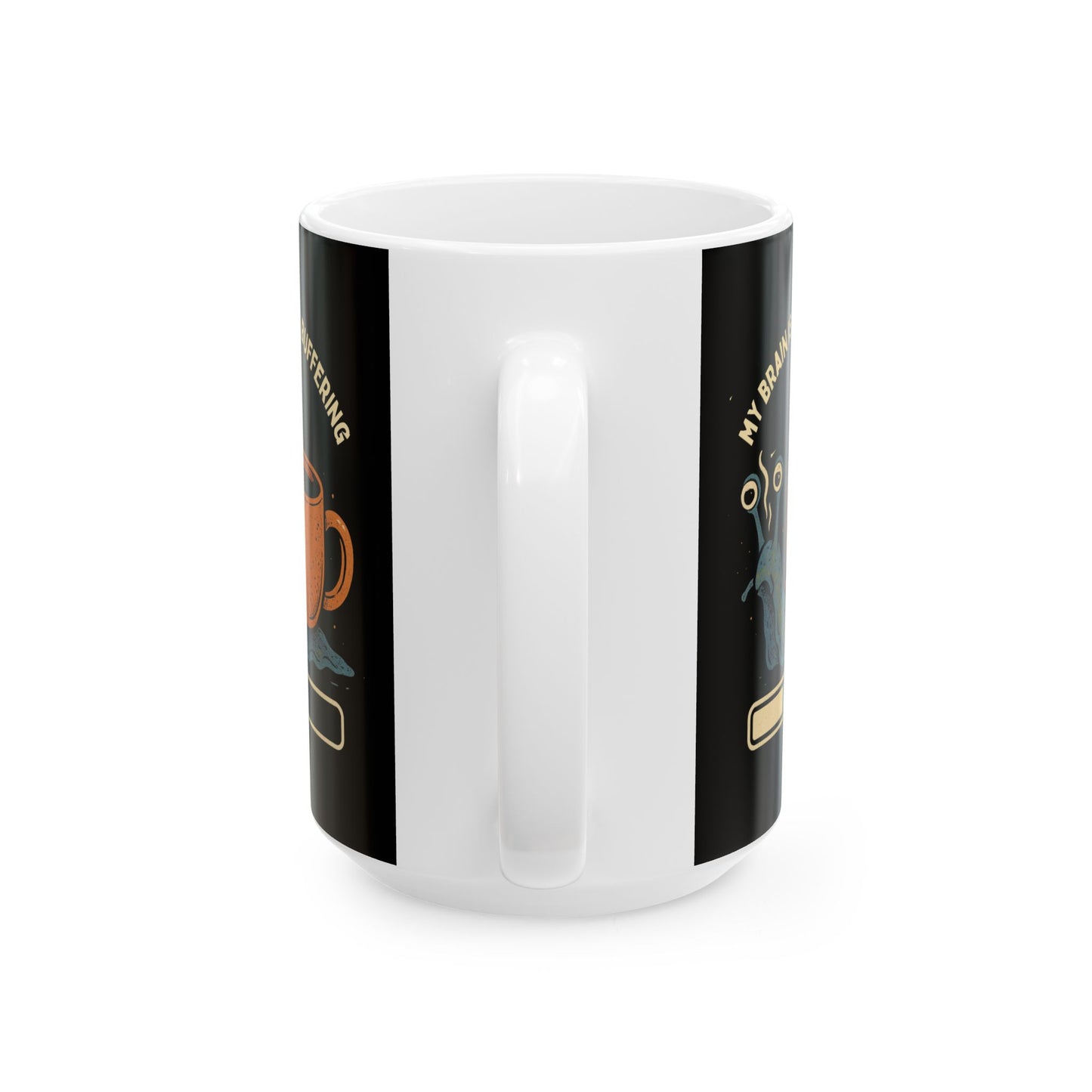 Funny Ceramic Coffee Mug - "My Brain is still buffering" - Perfect Gift for Coffee Lovers