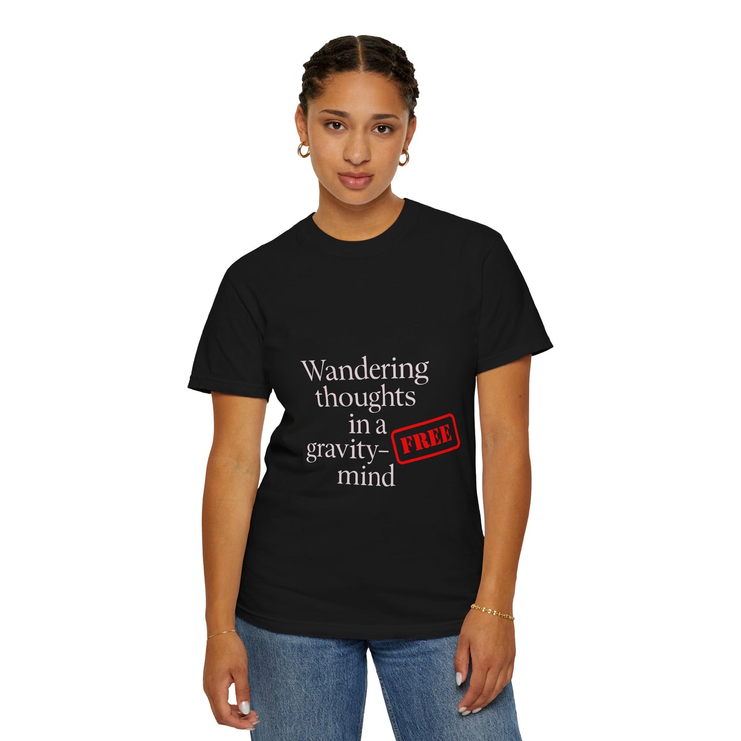 Wandering Thoughts Unisex Garment-Dyed T-shirt - Mindful Quote Tee