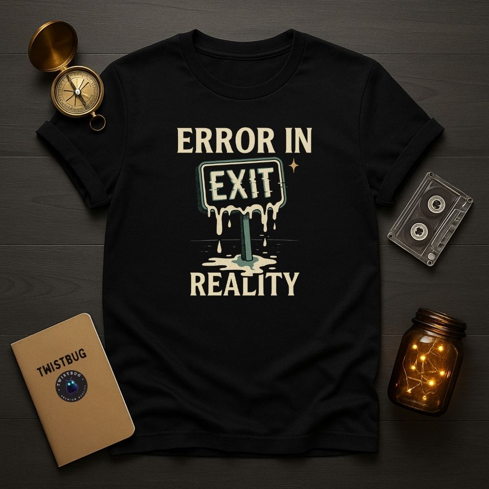 Black T-shirt with melting EXIT sign design and text “Error in Exit Reality” — surreal glitchcore graphic by Twistbug.