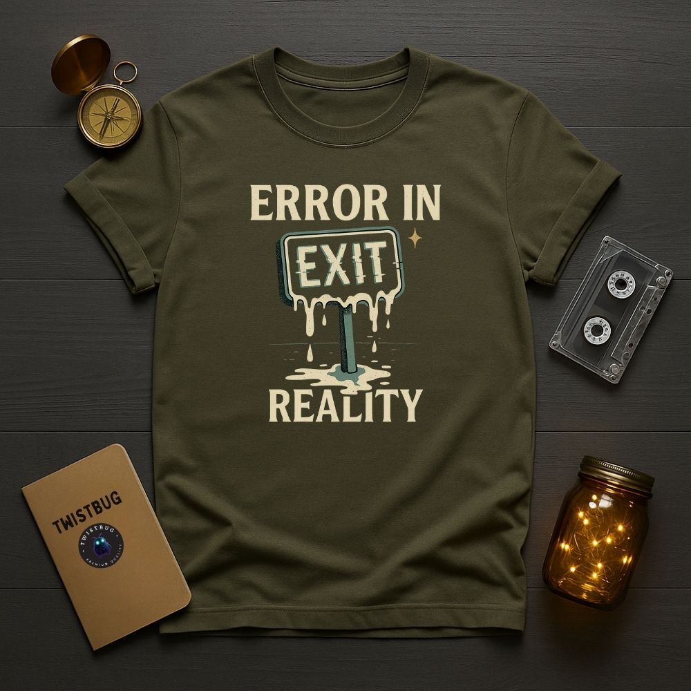 Military green T-shirt showing surreal melting EXIT sign artwork with bold typography “Error in Exit Reality” — Twistbug retro design.