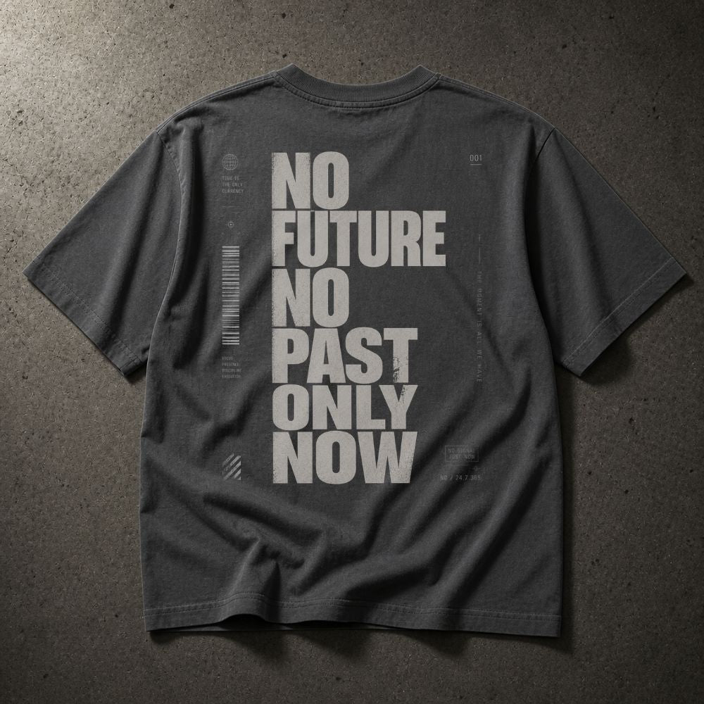 “No Future No Past Only Now” | Graphic Oversized Boxy Shirt
