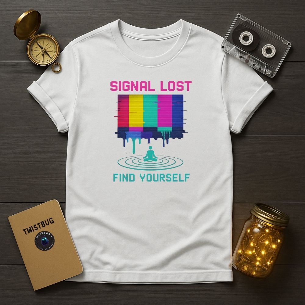 White “Signal Lost Find Yourself” retro glitch T-shirt, minimalist setup.