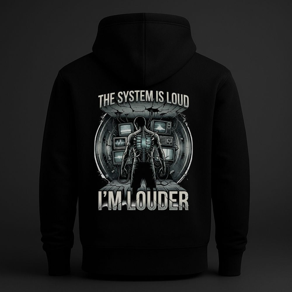 Black hoodie with dystopian sci-fi back graphic reading “The System Is Loud, I’m Louder,” featuring a cybernetic human figure surrounded by CRT screens